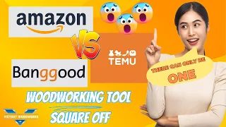 Amazon vs Banggood vsTemu - Woodworking Tool Square Off (S23E12)