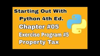 Starting Out With Python Chapter 5 Exercise Program 5    Property Tax Python Coding Challenges