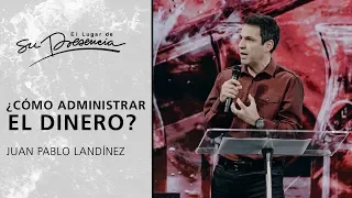 ¿Cómo administrar el dinero? / Finanzas Personales - Juan Pablo Landínez | Prédicas Cortas #110