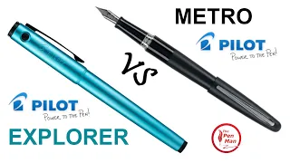 Pilot Metro vs Pilot Explorer Fountain Pens, two similar yet distinct fountain pens