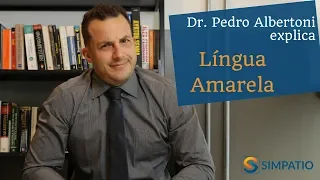 LÍNGUA AMARELA: QUAIS AS PRINCIPAIS CAUSAS? (com Dr. Pedro Albertoni)