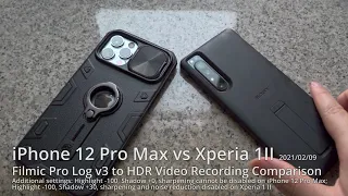 iPhone 12 Pro Max vs Xperia 1 ii Filmic Pro Log v3 to HDR Comparison