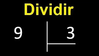 dividir 9 entre 3 , como dividir