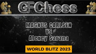 Magnus Carlsen vs Alexey Sarana ♡ World Blitz 2023