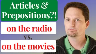 CONFUSING ARTICLES AND PREPOSITIONS / ON THE MOVIE VS. IN THE MOVIES /AMERICAN ENGLISH PRONUNCIATION