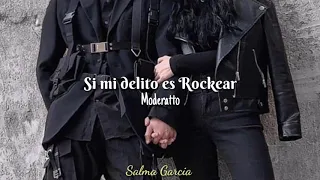 Si mi delito es Rockear - Moderatto