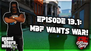Episode 13.1: MBF Wants War! | GTA 5 RP | Grizzley World RP