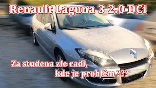 Renault Laguna 3 2.0 DCi | Za studena zle radí , Kde je problém ?