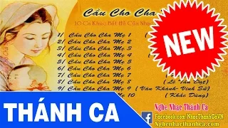 Thánh Ca Cầu Cho Cha Mẹ | 10 Bài Hát Thánh Ca Về Cha Mẹ Hay Nhất (Full)