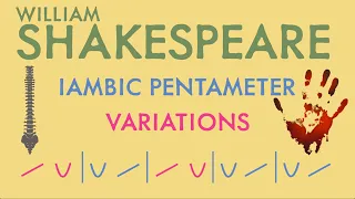 Iambic Pentameter Explained Part 2: Variations