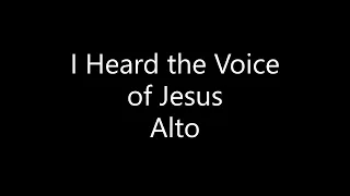 I Heard the Voice of Jesus - Alto