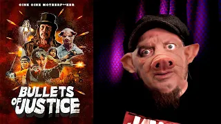 BULLETS OF JUSTICE (2019) Review - Apocalyptic Pig Exploitation? Yep.