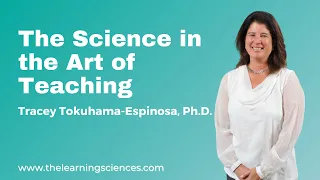 The Science in the Art of Teaching. Schools of the Future Conference, Tracey Tokuhama-Espinosa, Ph.D