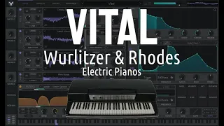 How To: Wurlitzer & Fender Rhodes Electric Pianos in Vital - Sound Design Tutorial