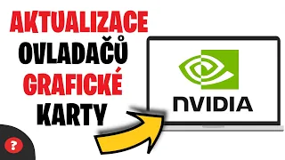 Jak AKTUALIZOVAT OVLADAČE GRAFICKÉ KARTY a zlepšit VÝKON vašeho počítače | Návod | NVIDIE / PC