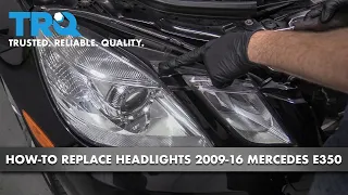 How to Replace Headlights 09-16 Mercedes-Benz E350