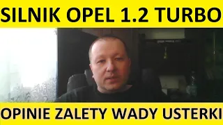 Silnik Opel 1.2 Turbo opinie, recenzja, zalety, wady, usterki, awarie, spalanie, rozrząd, olej.