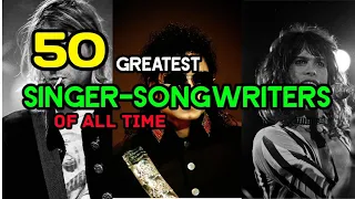 THE 50 GREATEST SINGER-SONGWRITERS OF ALL TIME