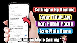 Cara Setting Hp Realme Agar Tidak Lag Dan Patah Patah Saat Main Game