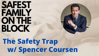 The Safety Trap with Protection Professional Spencer Coursen (SFOTB S4E6)