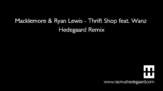 Macklemore - Thrift Shop (HEDEGAARD Remix)