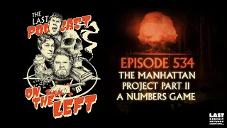 Episode 534: The Manhattan Project Part II - A Numbers Game