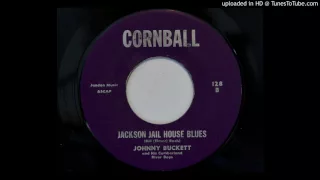 Johnny Buckett and His Cumberland River Boys - Jackson Jail House Blues (Cornball 128)