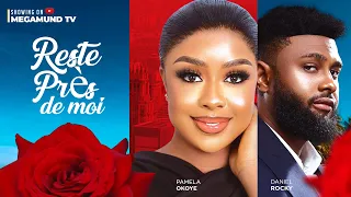 RESTE PRÈS DE MOI , PAMELA OKOYE And DANIEL ROCKY, Film Nollywood 2024