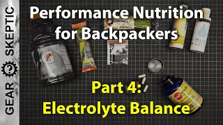 Performance Nutrition for Backpacking, Part 4: Electrolyte Balance