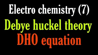Debye huckel theory ,DHO equation ,BSC 2nd year physical chemistry notes knowledge ADDA BSC chemistr
