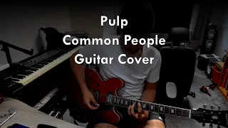 Pulp - Common People Guitar Cover