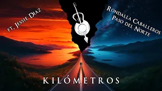 Kilómetros - Sin Bandera (Rondalla Caballeros Paso del Norte ft. Jessie Díaz Cover)