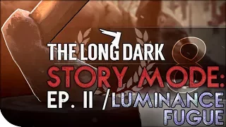 The Long Haul Back - Story Mode Gameplay | The Long Dark: Wintermute — Luminance Fugue 8