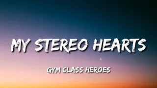 Gym Class Heroes - My Stereo Hearts (Lyrics)