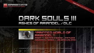 Dark Souls 3 DLC (PS4) Gamechive (Painted World of Ariandel, Pt 7/7: Friede Boss & Ending) [NG+2]