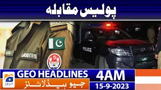 Geo News Headlines 4 AM | Police encounter | 15 September 2023