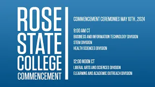 Rose State Graduation | 9:00 am- BUSINESS  INFORMATION TECHNOLOGY, STEM, & HEALTH SCIENCES DIVISIONS