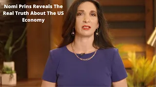 Nomi Prins Reveals The Surprising Truth Why The US Economy Will Never Return To Normal.