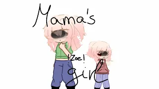 Mama's boy. (girl) /TMF/ Zoe against!!