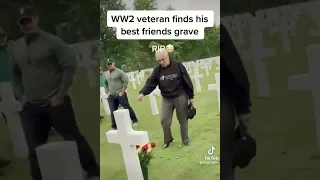 WW2 veteran finds his friend grave😭 #emotional #best friend #RIP #fyp