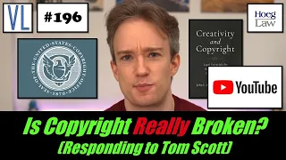 Is Copyright Broken? A Lawyer Responds to Tom Scott (Virtual Legality #196)