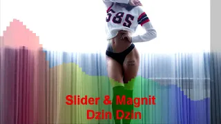 Slider & Magnit - Dzin Dzin