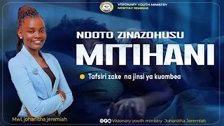 SOMO LA NDOTO: TAFSIRI YA KUONA UNAFANYA MTIHANI ( johanitha Jeremiah-founder visionary youth org)