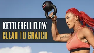 Follow Along Kettlebell Flow - 4 Stage Clean to Snatch