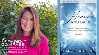 To Heaven and Back - Surgeon's Journey to Heaven - Dr. Mary Neal