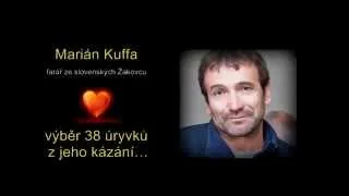 Marián Kuffa - výběr 38 úryvků z jeho kázání... (a BONUS tomu, kdo vydrží :-)