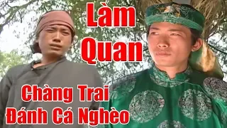 Chàng Trai Đánh Cá Nghèo Khổ Được Làm Quan - Phim Cổ Tích Việt Nam Hay Nhất, Chuyện Cổ Tích Xưa