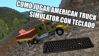 COMO JUGAR AMERICAN TRUCK SIMULATOR SIN VOLANTE (CON TECLADO)