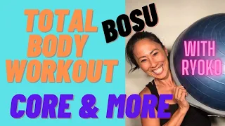 BOSU BALANCE,CORE & MORE / TOTAL BODY WORKOUT WITH RYOKO