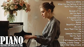 200 Best Beautiful Piano Love Songs Ever - Great Relaxing Romantic Piano Instrumental Love Songs